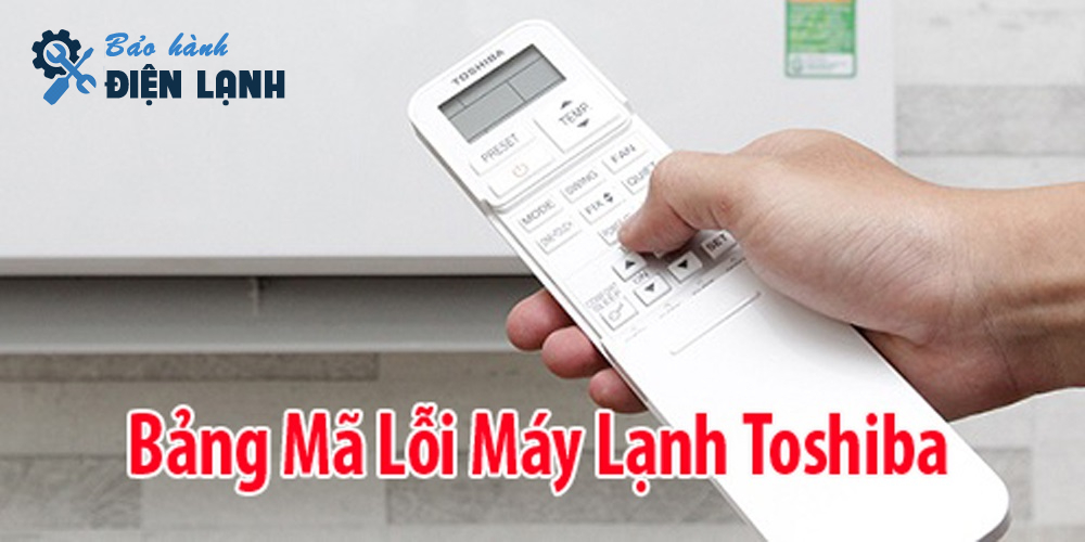 Lỗi thường gặp ở điều hoà Toshiba