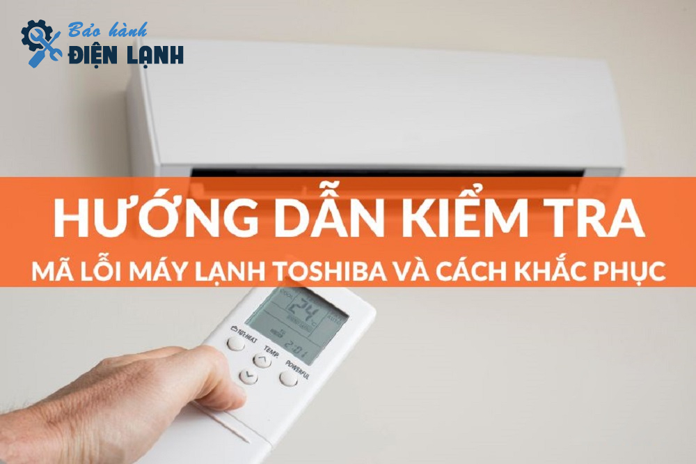 Lỗi thường gặp ở điều hoà Toshiba